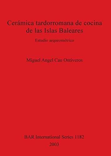 Ceramica tardorromana de cocina de las Islas Baleares [Paperback]
