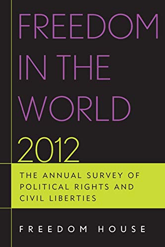 Freedom in the World 2012 The Annual Survey of Political Rights and Civil Liber [Paperback]
