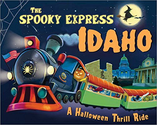 The Spooky Express Idaho [Hardcover]