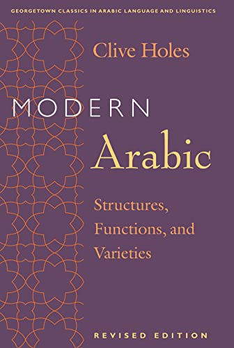Modern Arabic Structures, Functions, And Varieties (georgetown Classics In Arab [Paperback]