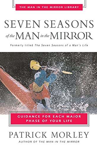 Seven Seasons of the Man in the Mirror Guidance for Each Major Phase of Your Li [Paperback]