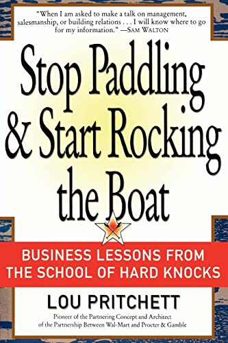 Stop Paddling & Start Rocking The Boat Business Lessons From The School Of Hard [Paperback]