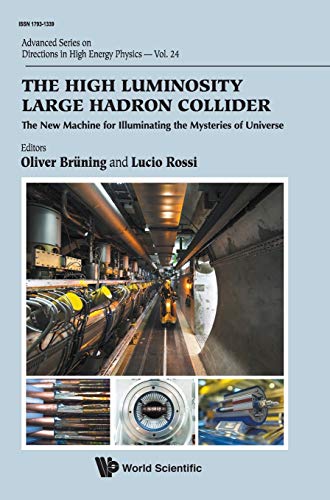 The High Luminosity Large Hadron Collider The New Machine For Illuminating The  [Hardcover]