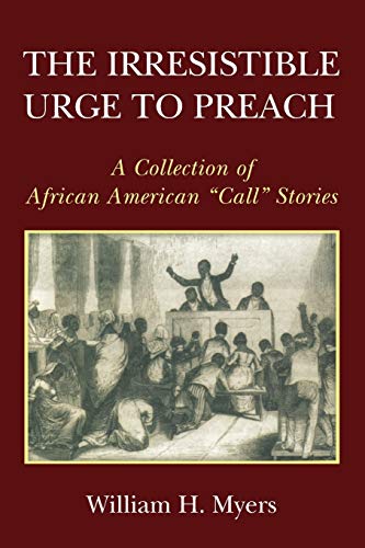 The Irresistible Urge To Preach A Collection Of African American  call  Stories [Paperback]
