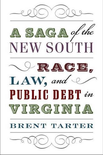 A Saga Of The New South Race, Law, And Public Debt In Virginia [Hardcover]