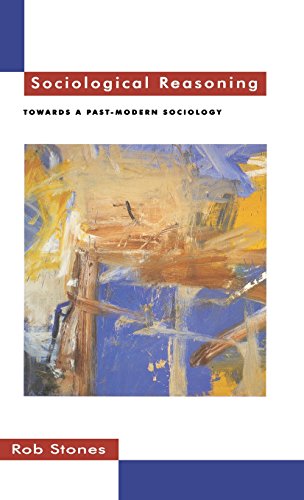 Sociological Reasoning Towards a Past-Modern Sociology [Hardcover]