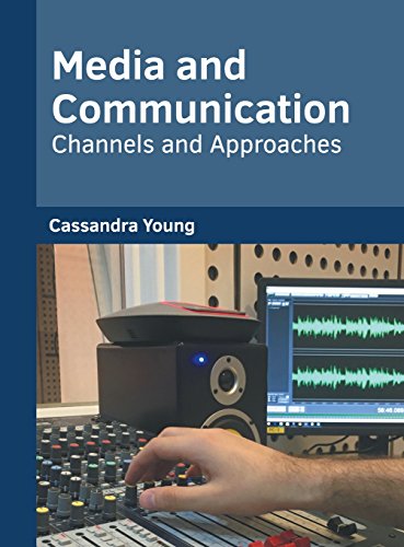 Media and Communication Channels and Approaches [Hardcover]