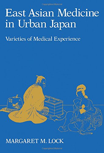 East Asian Medicine in Urban Japan Varieties of Medical Experience [Paperback]