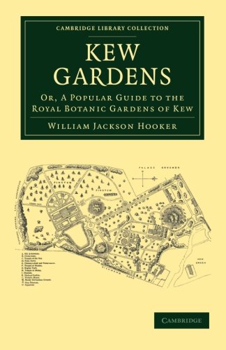 Kew Gardens Or, A Popular Guide to the Royal Botanic Gardens of Kew [Paperback]