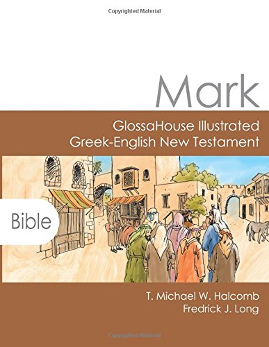 Mark Glossahouse Illustrated Greek-English New Testament [Paperback]