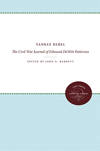 Yankee Rebel The Civil War Journal Of Edmund Dewitt Patterson [Paperback]