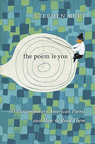 The Poem Is You Sixty Contemporary American Poems And How To Read Them [Hardcover]
