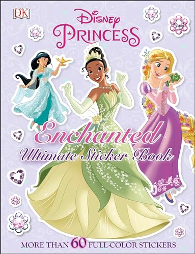 Ultimate Sticker Book Disney Princess Enchanted More Than 60 Reusable Full-Co [Paperback]