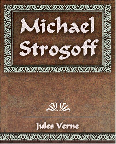 Michael Strogoff The Courier Of The Czar [Paperback]