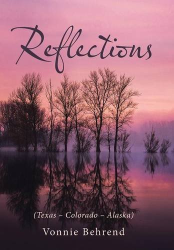 Reflections (texas - Colorado - Alaska) [Hardcover]