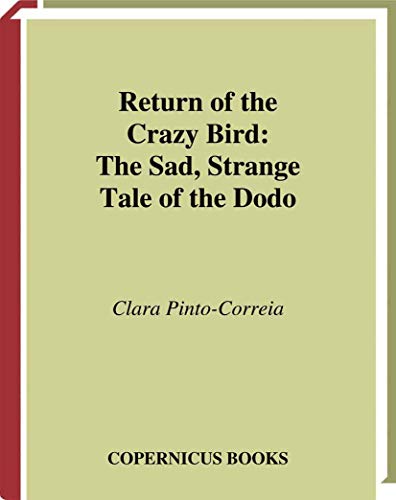Return of the Crazy Bird The Sad, Strange Tale of the Dodo [Paperback]