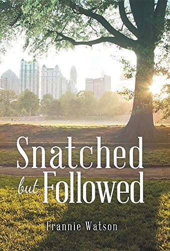 Snatched But Followed [Hardcover]