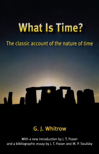 What Is Time The Classic Account of the Nature of Time [Paperback]