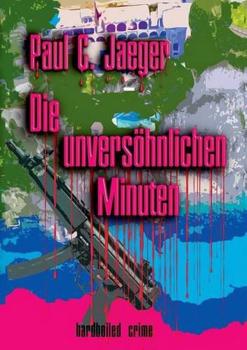 Die Unversohnlichen Minuten (german Edition) [Paperback]