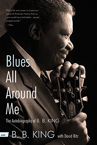 Blues All Around Me: The Autobiography Of B. B. King [Paperback]