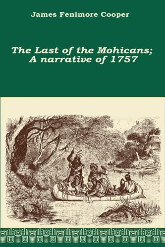 The Last Of The Mohicans A Narrative Of 1757 [Paperback]