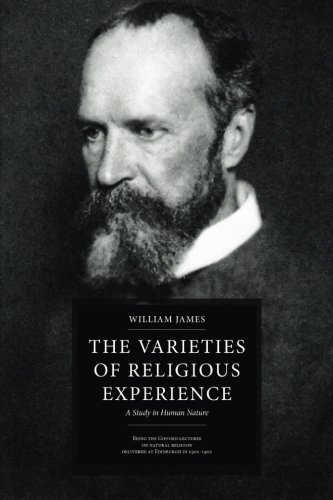 The Varieties Of Religious Experience A Study In Human Nature [Paperback]
