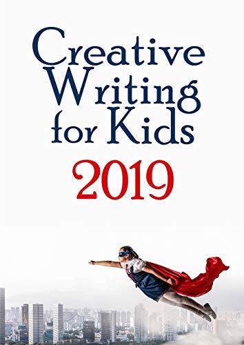 Creative Writing for KIds 2019 [Paperback]