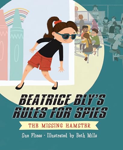 Beatrice Bly's Rules for Spies 1 The Missing Hamster [Hardcover]
