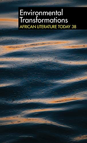 ALT 38 Environmental Transformations African Literature Today [Hardcover]