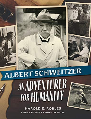 Albert Schweitzer  An Adventurer for Humanity [Hardcover]