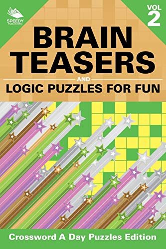 Brain Teasers and Logic Puzzles for Fun Vol 2  Crossword a Day Puzzles Edition [Paperback]
