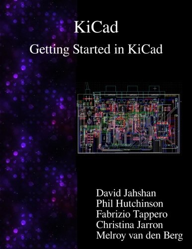 Kicad - Getting Started In Kicad [Paperback]