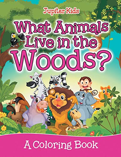 What Animals Live in the Woods (a Coloring Book) [Paperback]