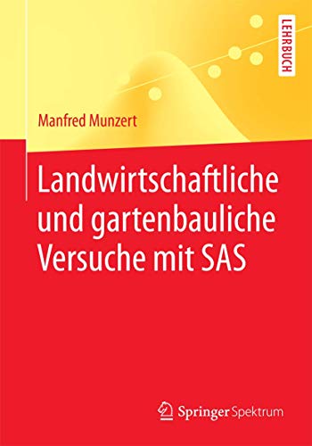 Landwirtschaftliche und gartenbauliche Versuche mit SAS Mit 50 Programmen, 169  [Paperback]