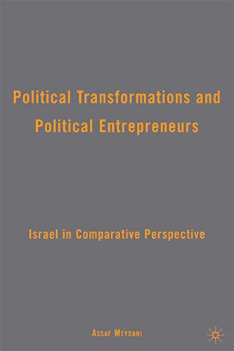 Political Transformations and Political Entrepreneurs Israel in Comparative Per [Paperback]