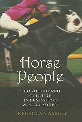 Horse People Thoroughbred Culture In Lexington And Newmarket (animals, History, [Hardcover]