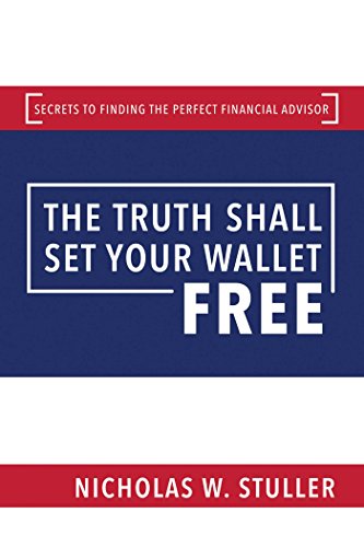 The Truth Shall Set Your Wallet Free Secrets to Finding the Perfect Financial A [Hardcover]
