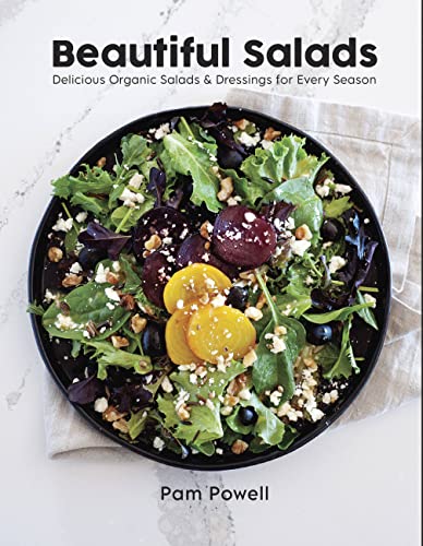 Beautiful Salads Delicious Organic Salads and Dressings for Every Season [Paperback]
