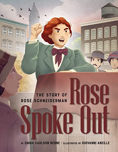 Rose Spoke Out The Story of Rose Schneiderman [Hardcover]