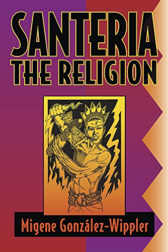 Santeria The Religion Faith, Rites, Magic (llewellyn's World Religion & Magick [Paperback]