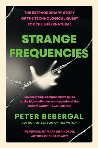 Strange Frequencies: The Extraordinary Story of the Technological Quest for the  [Paperback]
