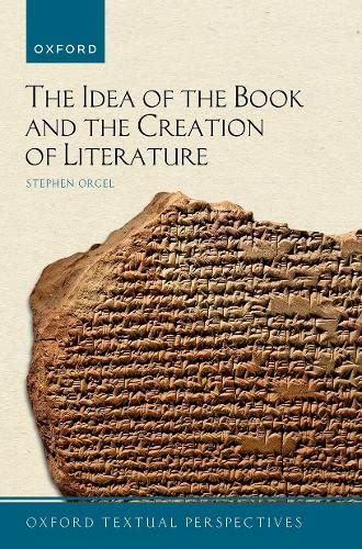 The Idea of the Book and the Creation of Literature [Paperback]