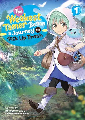The Weakest Tamer Began a Journey to Pick Up Trash (Light Novel) Vol. 1 [Paperback]