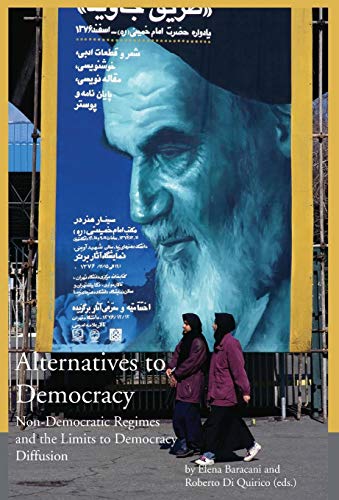 Alternatives To Democracy - Non-Democratic Regimes And The Limits To Democracy D [Hardcover]