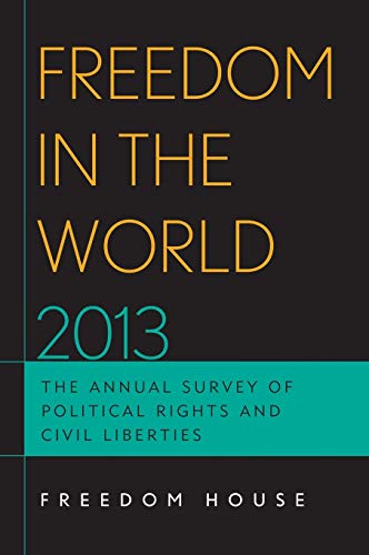 Freedom in the World 2013 The Annual Survey of Political Rights and Civil Liber [Hardcover]