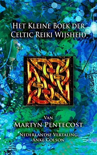 Het Kleine Boek Der Celtic Reiki Wijsheid