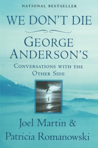 We Don't Die: George Anderson's Conversations with the Other Side [Paperback]