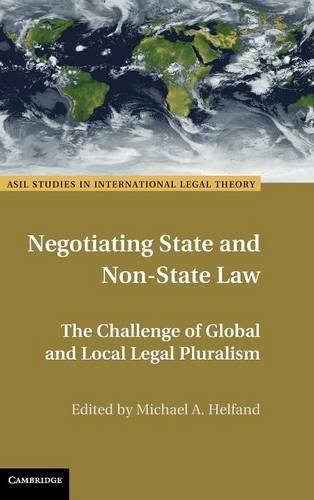 Negotiating State and Non-State Law The Challenge of Global and Local Legal Plu [Hardcover]