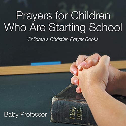 Prayers for Children Who Are Starting School - Children's Christian Prayer Books [Paperback]