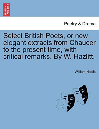 Select British Poets, Or New Elegant Extracts From Chaucer To The Present Time,  [Paperback]